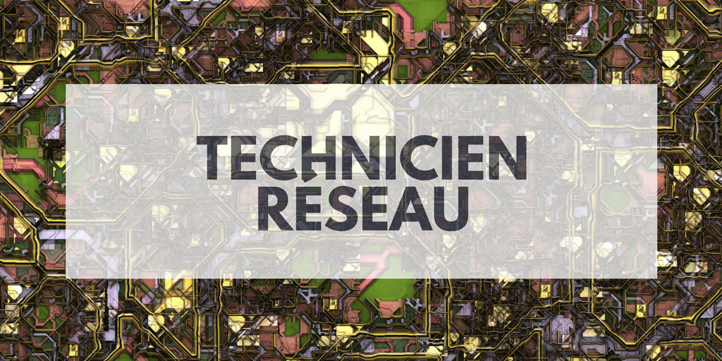 technicien réseau