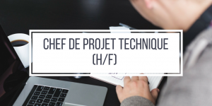 Chef de Projet Technique (H/F)
