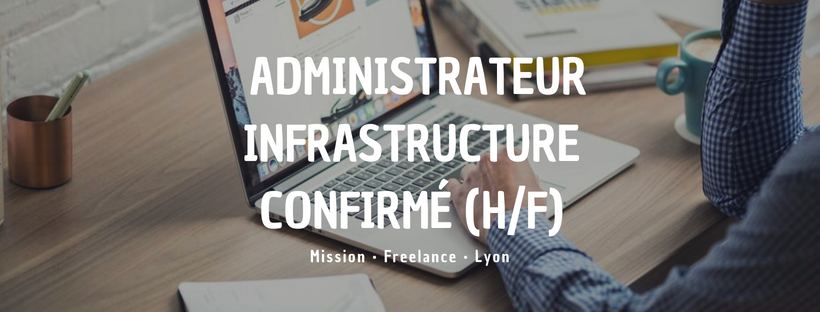  Administrateur Infrastructure Confirmé