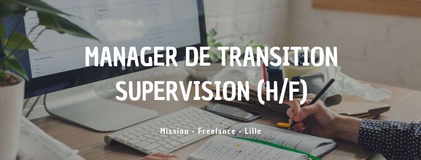 Manager de Transition Supervision