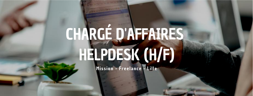 Chargé d'affaires HelpDesk (H/F)