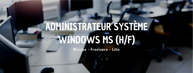  Administrateur Système Windows MS