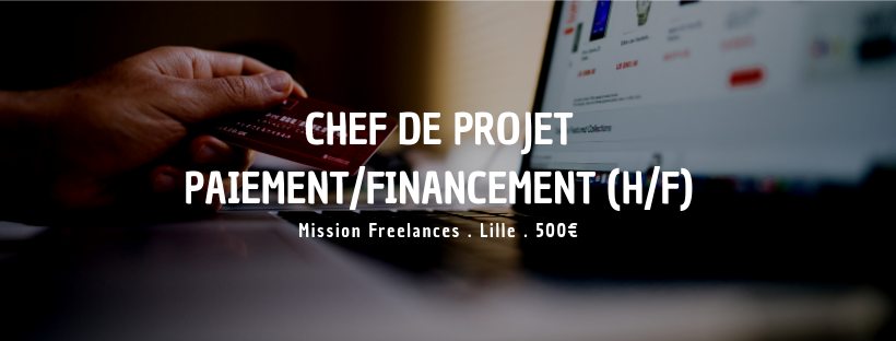 Chef de projet Paiement/Financement (H/F)