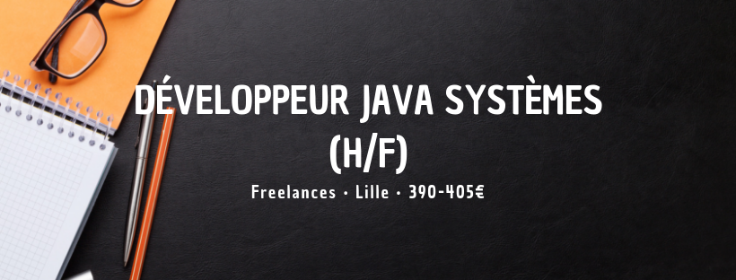 Développeur Java Systèmes (H/F)