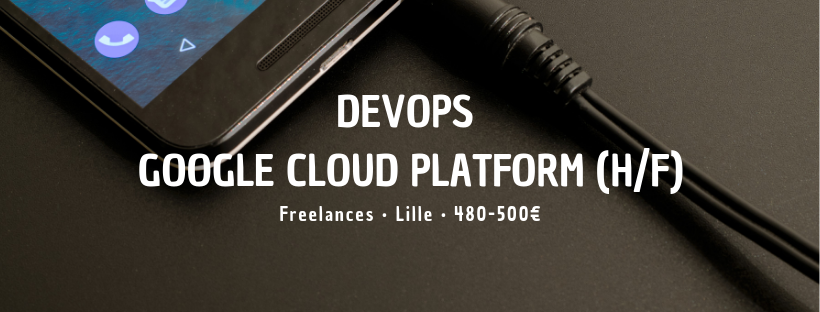 DevOps Google Cloud Platform (H/F)