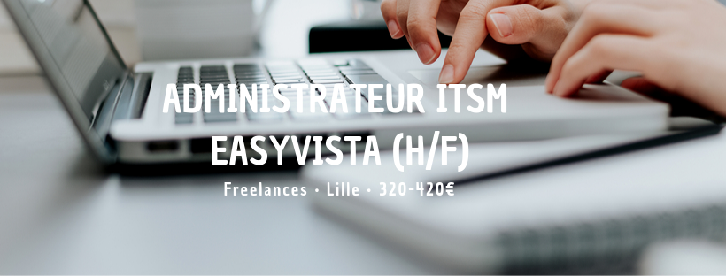 Administrateur ITSM EasyVista (H/F)