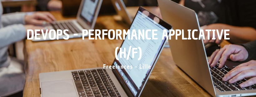 DevOps - Performance Applicative (H/F)