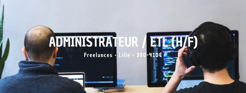 Administrateur / ETL (H/F)