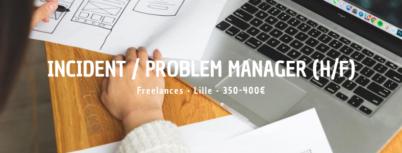 Incident / Problem Manager (H/F)