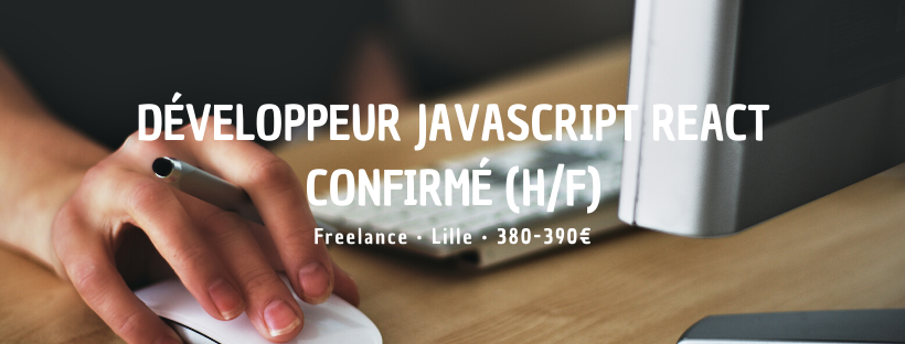Développeur Javascript React Confirmé (H/F)