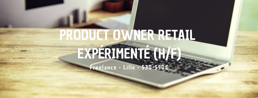 Product Owner Retail expérimenté (H/F)