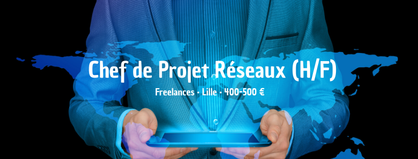 Chef de Projet Réseaux (H/F)