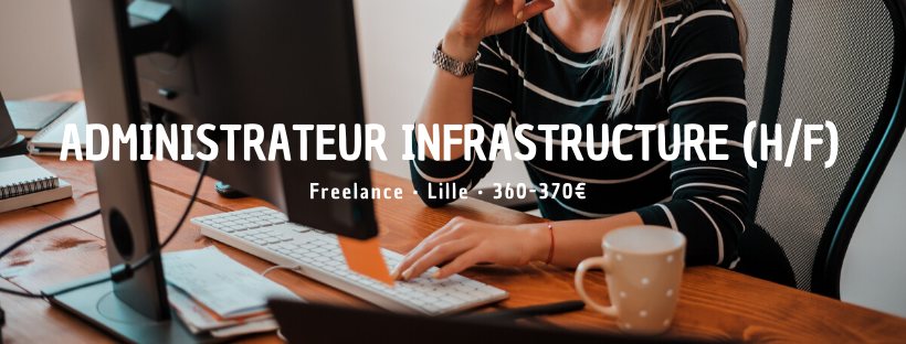 Administrateur Infrastructure (H/F)