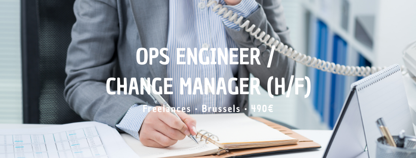 OPS Engineer / Change Manager (H/F)