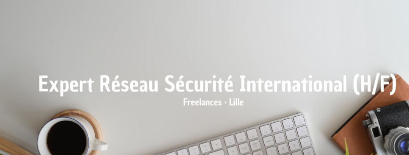Expert Réseau Sécurité International