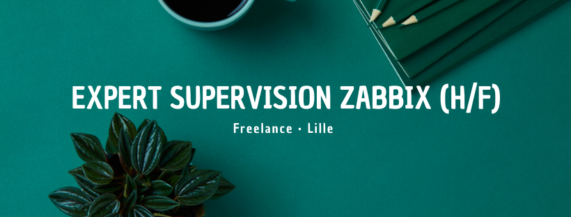 Expert Supervision Zabbix (H/F)