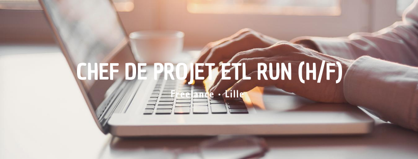 Chef de projet ETL Run (H/F)