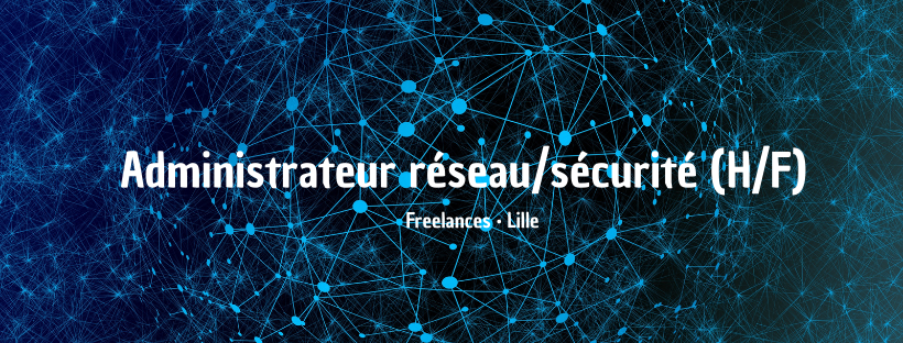 Administrateur réseau/sécurité