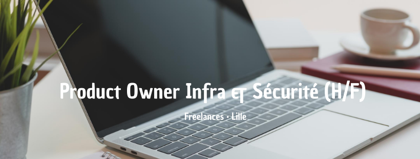 Product Owner Infra & Sécurité