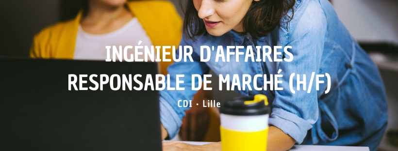Ingénieur d'Affaires/Responsable de marché (H/F)